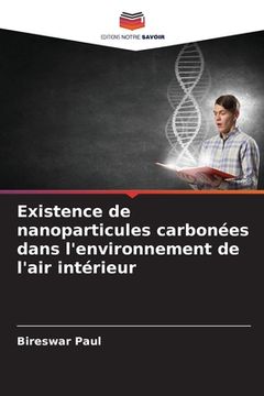 portada Existence de nanoparticules carbonées dans l'environnement de l'air intérieur (en Francés)