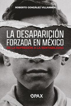 portada La Desaparición Forzada en México (in Spanish)
