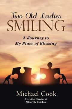 portada Two Old Ladies Smiling: A Journey to My Place of Blessing (en Inglés)