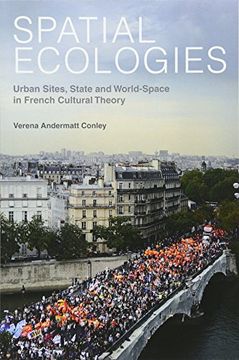 portada Spatial Ecologies: Urban Sites, State and World-Space in French Cultural Theory (in English)