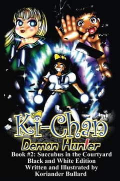 portada Ki-Chan: Demon Hunter: Black and White: Book #2: Succubus in the Cortyard: Volume 2 (Ki-Chan: Black and White)