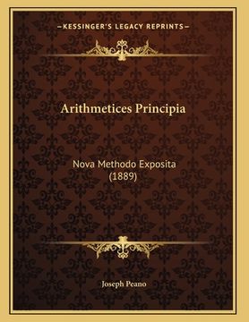 portada Arithmetices Principia: Nova Methodo Exposita (1889) (en Latin)