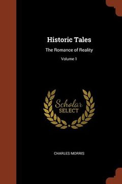 portada Historic Tales: The Romance of Reality; Volume 1 (in English)