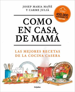 portada Como En Casa de Mamá Las Mejores Recetas de la Cocina Casera / Like at Mom's Ho Use (in Spanish)