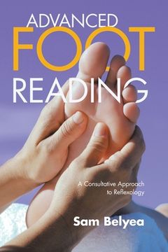 portada Advanced Foot Reading: A Consultative Approach to Reflexology (en Inglés)