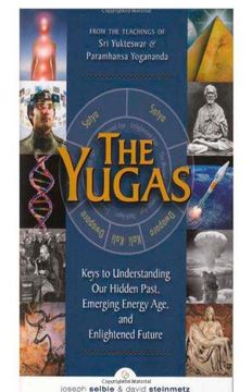 portada The Yugas: Keys to Understanding our Hidden Past, Emerging Present and Future Enlightenment (en Inglés)