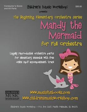 portada Mandy the Mermaid: Legally reproducible orchestra parts for elementary ensemble with free online mp3 accompaniment track (en Inglés)