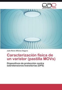 portada Caracterización física de un varistor (pastilla MOVs): Dispositivos de protección contra sobretensiones transitorias (DPS) (Spanish Edition)