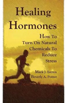 portada Healing Hormones: How to Turn on Natural Chemicals to Reduce Stress (in English)
