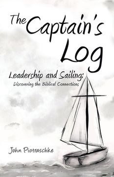 portada The Captain's Log: Leadership and Sailing: Discovering the Biblical Connections (in English)