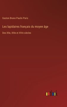 portada Les lapidaires français du moyen âge: Des XIIe, XIIIe et XIVe siècles (in French)