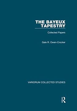 portada The Bayeux Tapestry (Variorum Collected Studies) (en Inglés)
