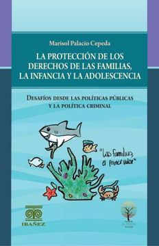 portada LA PROTECCIÓN DE LOS DERECHOS DE LAS FAMILIAS, LA INFANCIAY LA ADOLESCENCIA, (in Spanish)