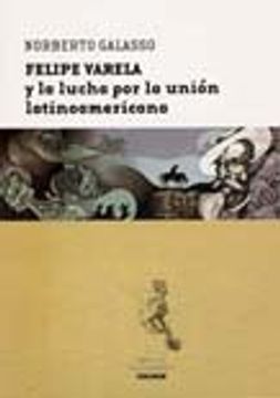portada Felipe Varela y la Lucha por la Union Latinoamericana