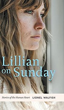 portada Lillian on Sunday: Stories of the Human Heart (en Inglés)