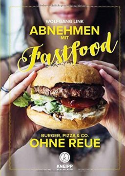portada Abnehmen mit Fastfood: Burger, Pizza & co Ohne Reue