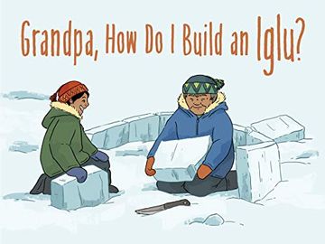 portada Grandpa, how do i Build an Iglu? English Edition (Nunavummi) 