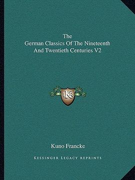 portada the german classics of the nineteenth and twentieth centuries v2 (en Inglés)