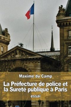 portada La Préfecture de police et la Sureté publique à Paris (French Edition)