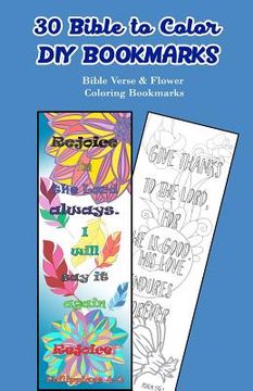 portada 30 Bible to Color DIY Bookmarks: Bible Verse & Flower Coloring Bookmarks (en Inglés)