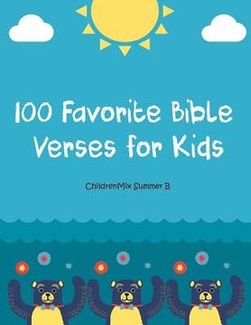 portada 100 Favorite Bible Verses for Kids: Just Print and Teach! This Resource Contains Everything You Need to Conduct Successful, Whole Group Bible Lessons.