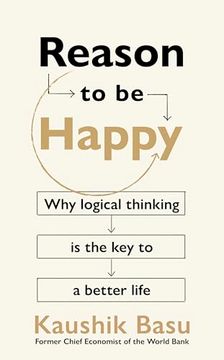 portada Reason to be Happy: On the Unexpected Benefits of Thinking Clearly (en Inglés)