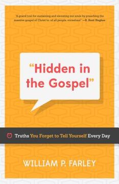 portada Hidden in the Gospel: Truths You Forget to Tell Yourself Every Day (en Inglés)