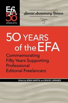 portada Fiftieth Anniversary of the EFA: Commemorating fifty years supporting professional editorial freelancers (en Inglés)