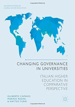 portada Changing Governance in Universities: Italian Higher Education in Comparative Perspective (Palgrave Studies in Global Higher Education) (en Inglés)