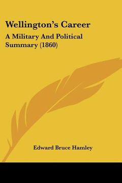 portada wellington's career: a military and political summary (1860) (en Inglés)