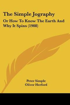 portada the simple jography: or how to know the earth and why it spins (1908) (en Inglés)