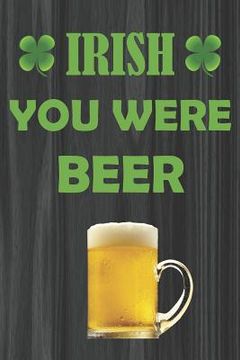 portada Irish You Were Beer (en Inglés)