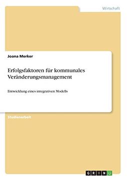 portada Erfolgsfaktoren fr Kommunales Vernderungsmanagement Entwicklung Eines Integrativen Modells (in German)