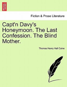 portada capt'n davy's honeymoon. the last confession. the blind mother. (en Inglés)