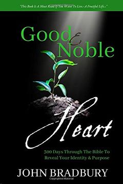portada Good & Noble Heart: 300 Days Through the Bible to Reveal Your Identity & Purpose (en Inglés)