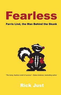 portada Fearless: Farris Lind, the Man Behind the Skunk (en Inglés)