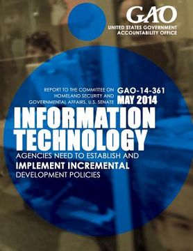 portada Information Technology Agencies Need to Establish and Implement Incremental Development Policies (in English)