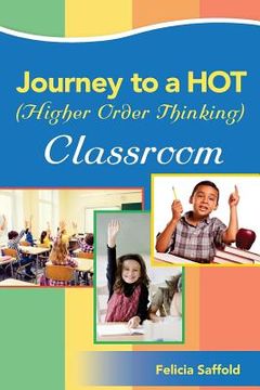 portada Journey to a HOT (Higher Order Thinking) Classroom (en Inglés)