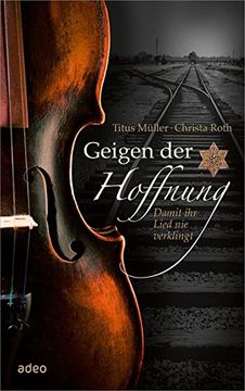 portada Geigen der Hoffnung: Damit ihr Lied nie Verklingt. (in German)