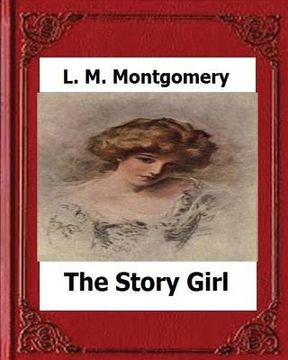 portada The Story Girl (1911) by: L. M. Montgomery (en Inglés)