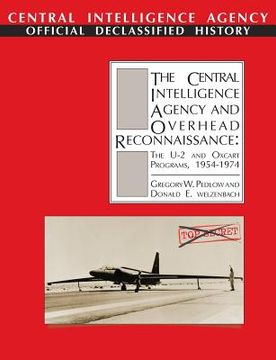 portada The Central Intelligence Agency and Overhead Reconnaissance: The U-2 and OXCART Programs, 1954-1974