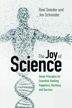 portada The Joy of Science: Seven Principles for Scientists Seeking Happiness, Harmony, and Success