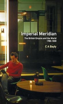 portada Imperial Meridian: The British Empire and the World 1780-1830 (Studies in Modern History) (en Inglés)