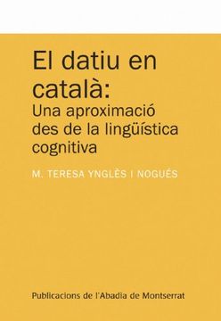 portada El datiu en català: Una aproximació des de la lingüística cognitiva (Textos i Estudis de Cultura Catalana)