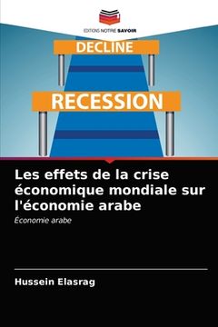 portada Les effets de la crise économique mondiale sur l'économie arabe (en Francés)