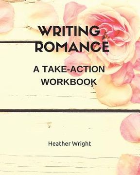 portada Writing Romance: A Take-Action Workbook (en Inglés)