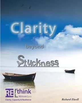 portada Clarity beyond Stuckness: How to get and stay unstuck (en Inglés)