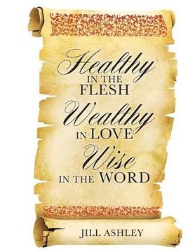 portada Healthy in the Flesh Wealthy in Love Wise in the Word