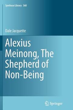portada Alexius Meinong, the Shepherd of Non-Being (en Inglés)