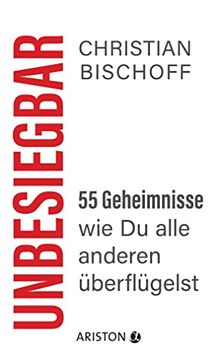 portada Unbesiegbar: 55 Geheimnisse, wie du Alle Anderen Überflügelst (in German)